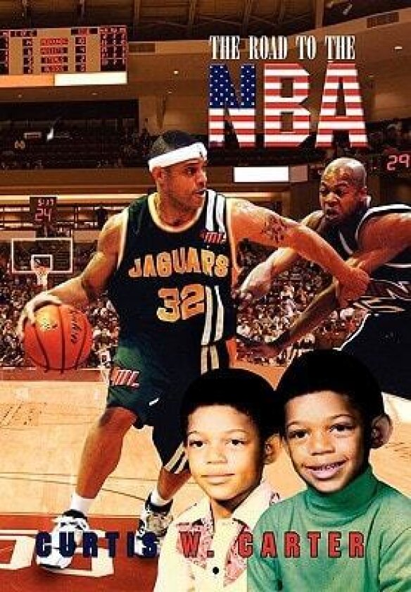 The Road to the NBA, Vol. III av Curtis W Carter (Hardcover)
