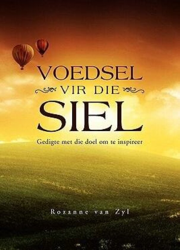 VOEDSEL VIR DIE SIEL: Gedigte met die doel om te inspireer (Multilingual Edition) av Rozanne van Zyl (Paperback)