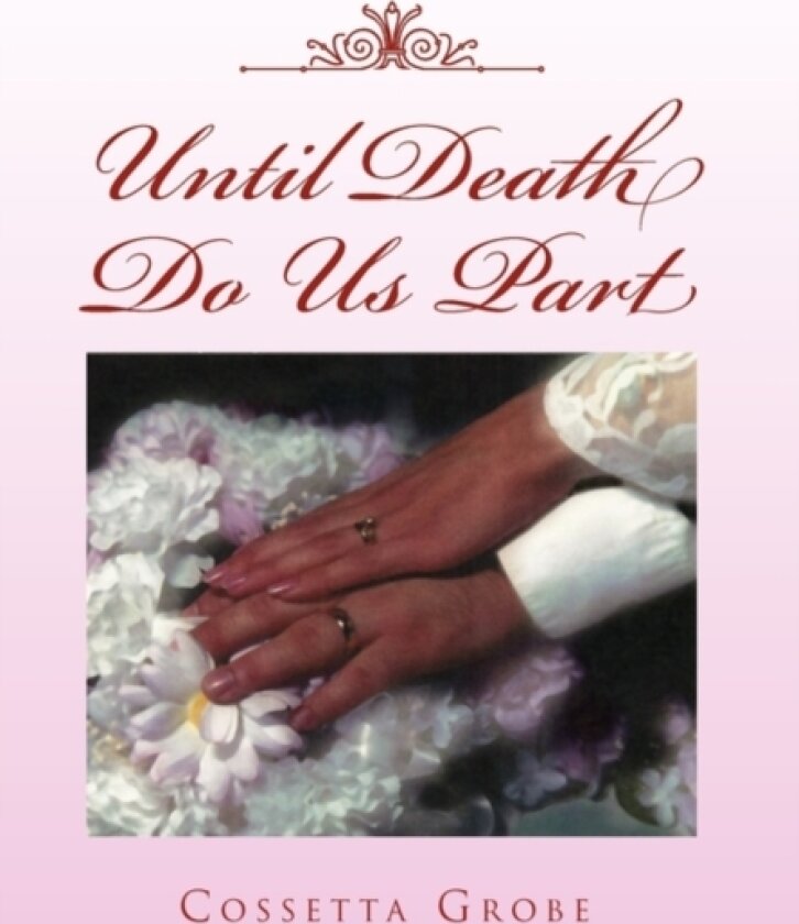 Until Death Do Us Part av Cossetta Grobe (Hardcover)