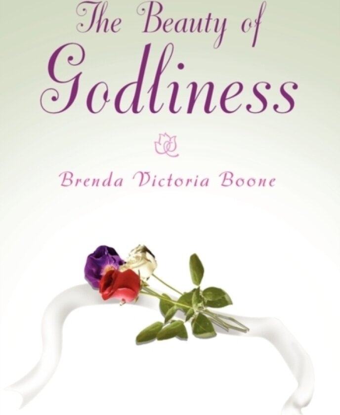 The Beauty of Godliness av Brenda Victoria Boone (Paperback)
