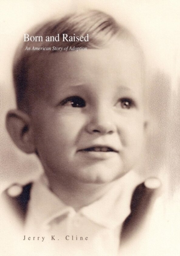 Born and Raised av Jerry K Cline (Hardcover)
