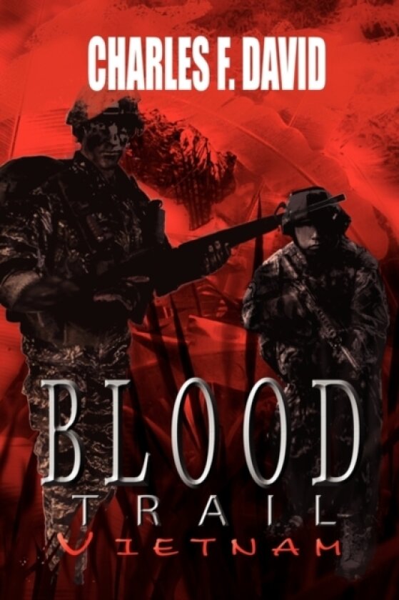 Blood Trail Vietnam av Charles F David (Paperback)