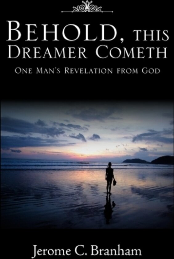 Behold, This Dreamer Cometh av Jerome C Branham (Paperback)