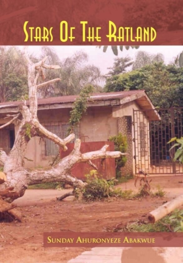 Stars of the Ratland av Ahuronyeze Ab Sunday Ahuronyeze Abakwue, Sunday Ahuronyeze Abakwue (Paperback)
