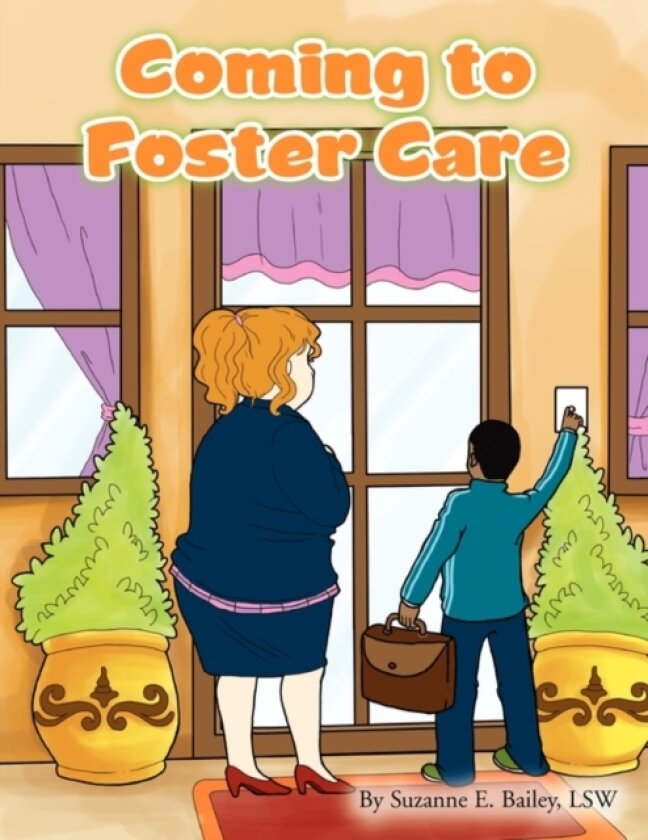 Coming to Foster Care av Lsw Suzanne E Bailey (Paperback)