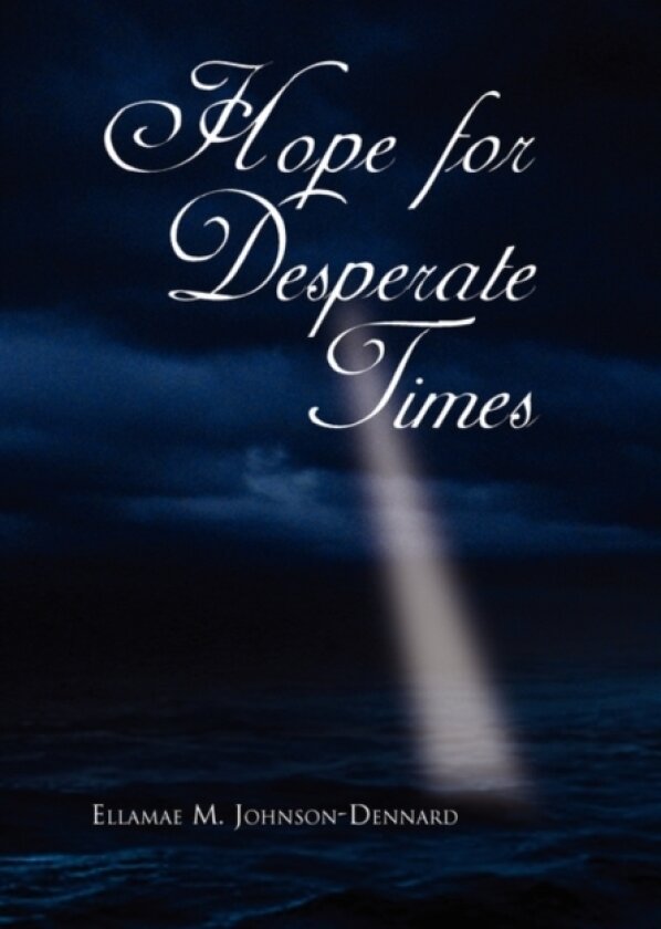 Hope for Desperate Times av Ellamae M Johnson-Dennard (Hardcover)