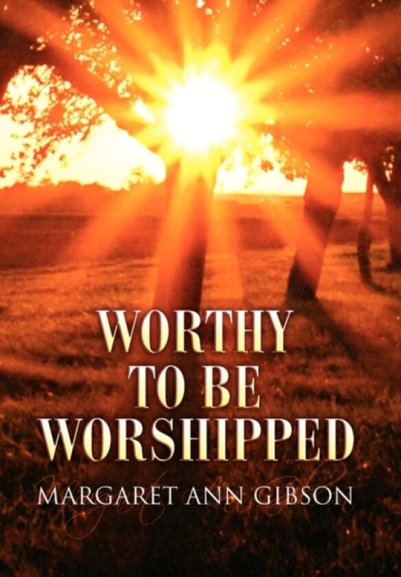 Worthy to Be Worshipped av Margaret Ann Gibson (Paperback)