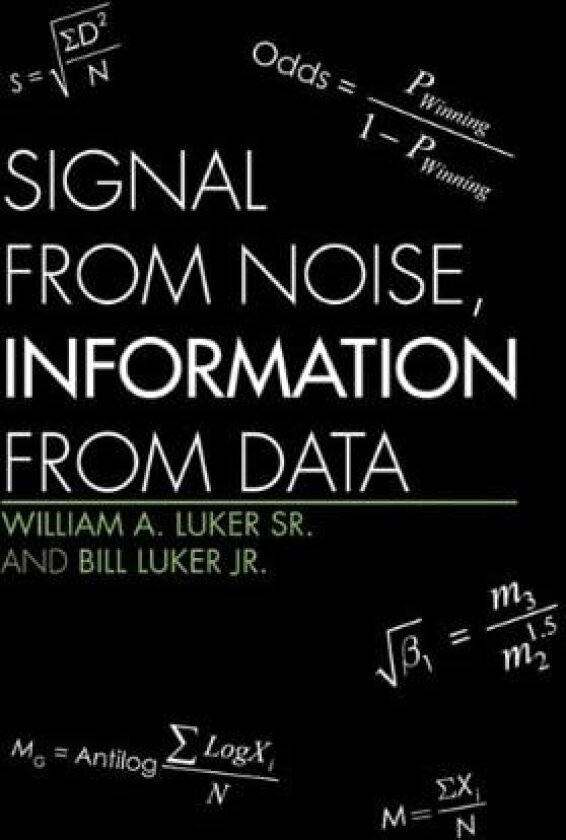 Signal from Noise, Information from Data av William a. Luker Sr. and Bill Luker Jr. (Hardcover)