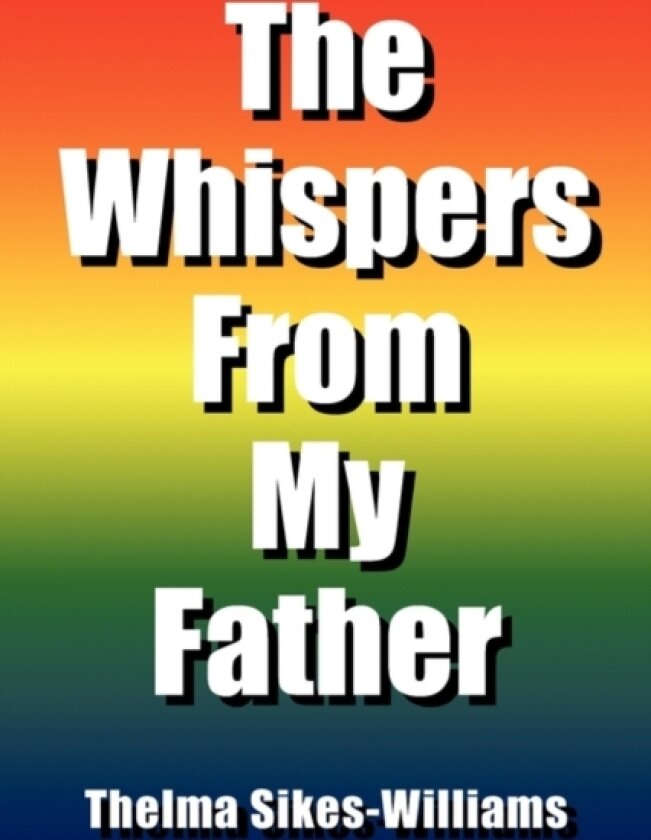 The Whispers from My Father av Thelma Sikes-Williams (Paperback)