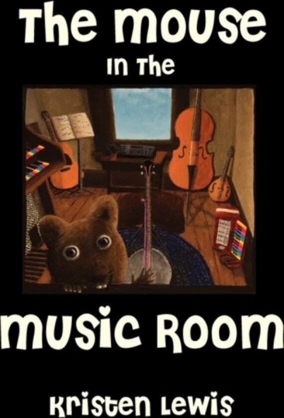 The Mouse in the Music Room av Kristen Lewis3@verizon Net Kristen Lewis (Paperback)