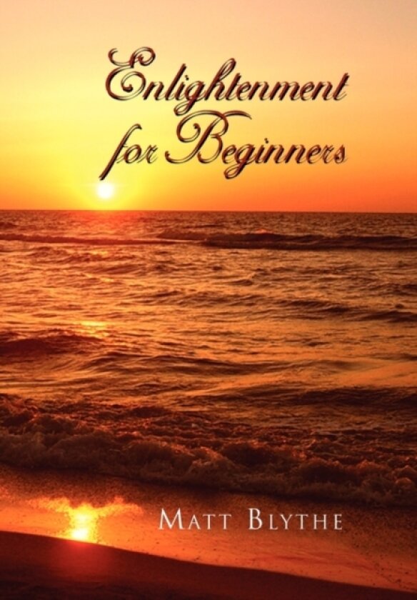 Enlightenment for Beginners av Matt Blythe (Hardcover)