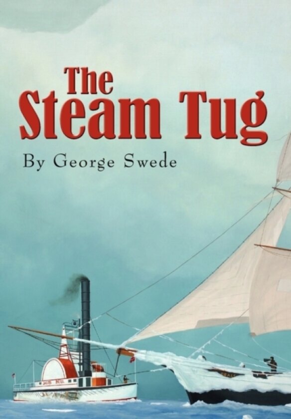 The Steam Tug av George Swede (Hardcover)