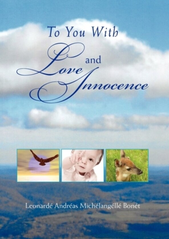 To You With Love and Innocence av Leonarde Andreas Michelangelle Bonet (Paperback)