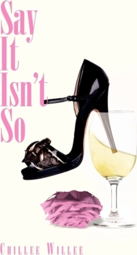Say It Isn't So av Chillee Willee (Hardcover)