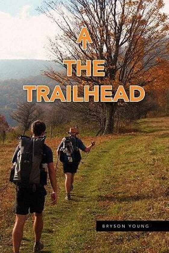At the Trailhead av Bryson Young (Paperback)