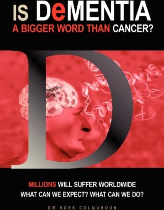 Is Dementia a bigger word than Cancer? av Dr Ross Colquhoun (Paperback)