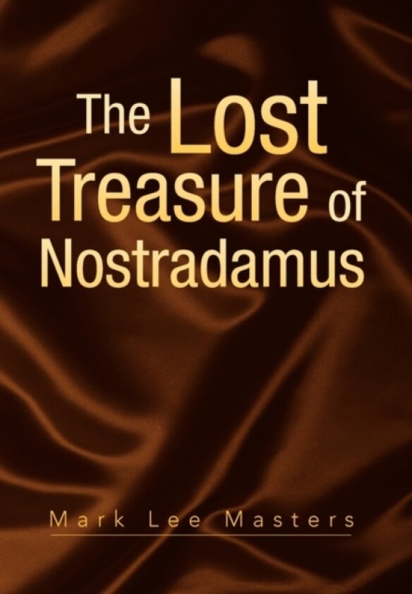 The Lost Treasure of Nostradamus av Mark Lee Masters (Hardcover)
