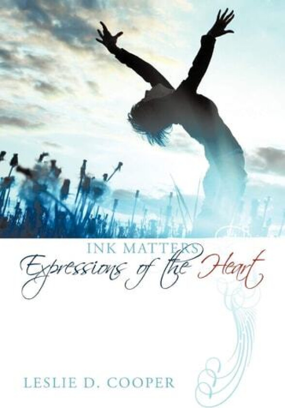 Ink Matters: Expressions of the Heart av Leslie D. Cooper (Paperback)