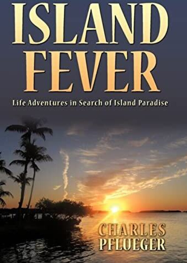 Island Fever av Charles Pflueger (Hardcover)