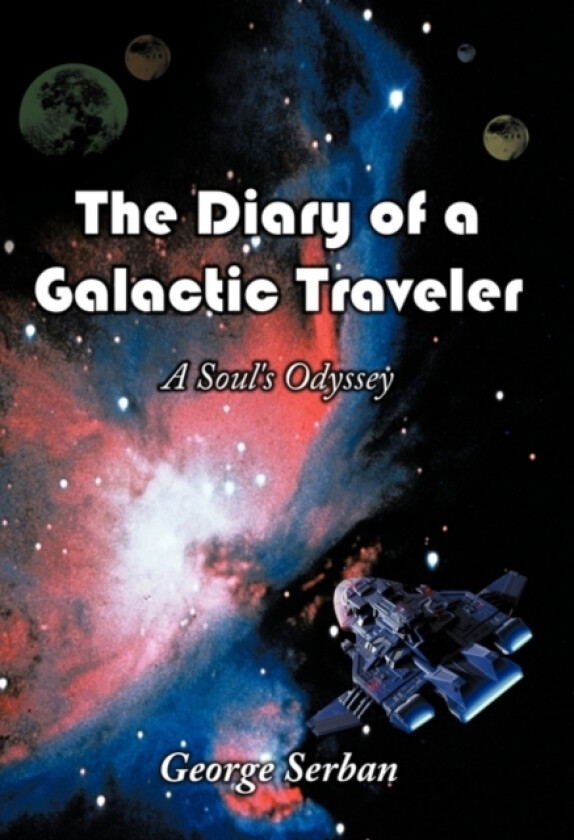 The Diary of a Galactic Traveler av George Serban (Hardcover)
