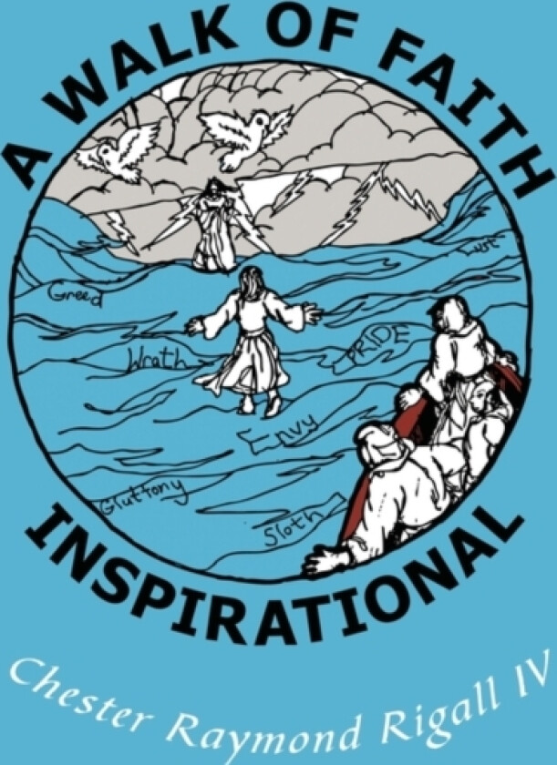A Walk of Faith Inspirational av Chester Raymond Rigall IV (Paperback)