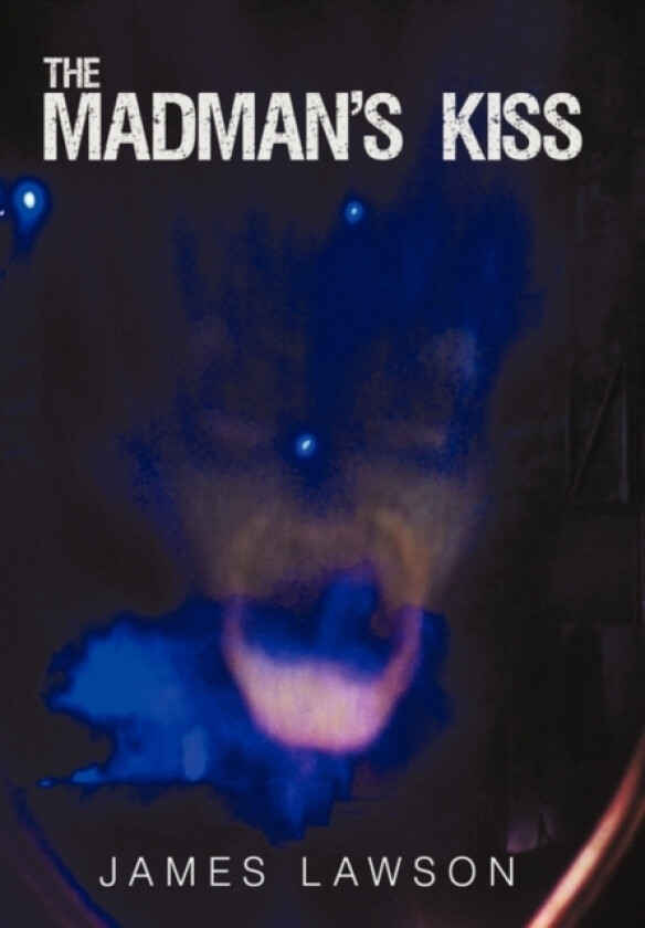 The Madman's Kiss av James Lawson (Paperback)