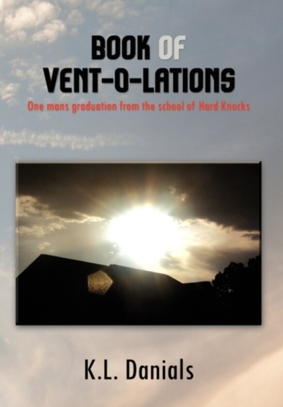 Book of Vent-O-Lations av K L Danials (Hardcover)