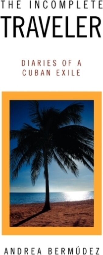 The Incomplete Traveler av Andrea Bermudez (Paperback)