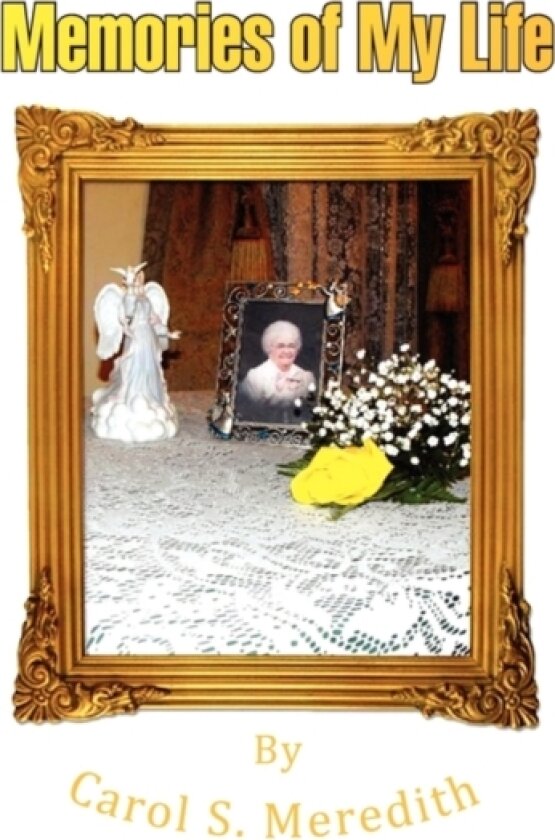 Memories of My Life av Carol S Meredith (Hardcover)