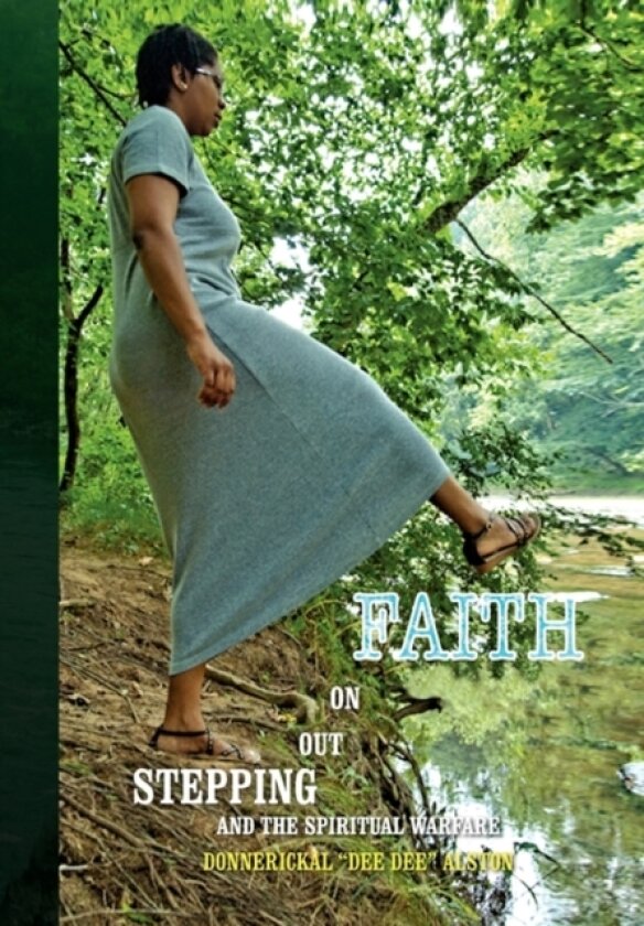 Stepping Out on Faith and the Spiritual Warfare av (Deedee) Al Donnerickal Alston, Donnerickal Alston (Paperback)