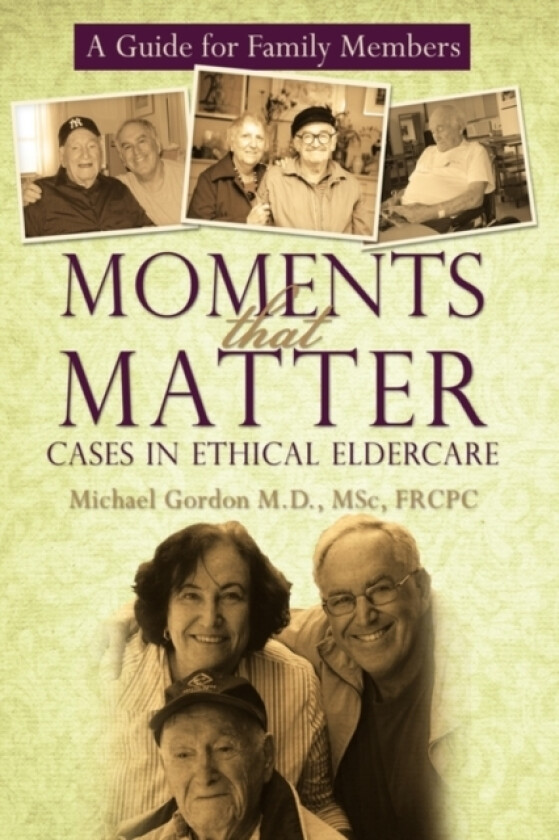 Moments That Matter av Michael M D Gordon Msc Frcpc (Hardcover)