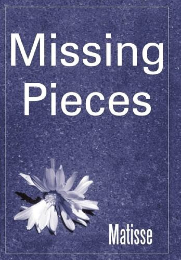 Missing Pieces av Matisse (Hardcover)