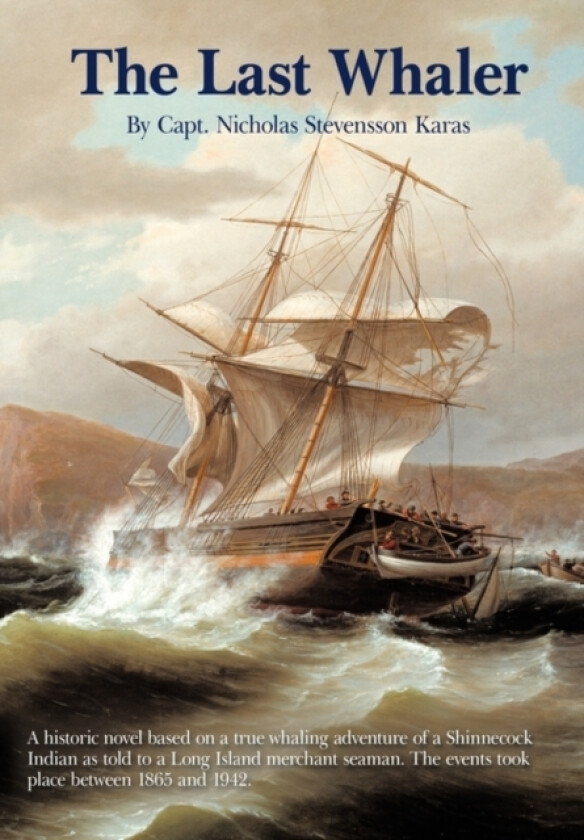 The Last Whaler av Capt.Nicholas Stevensson Karas (Hardcover)