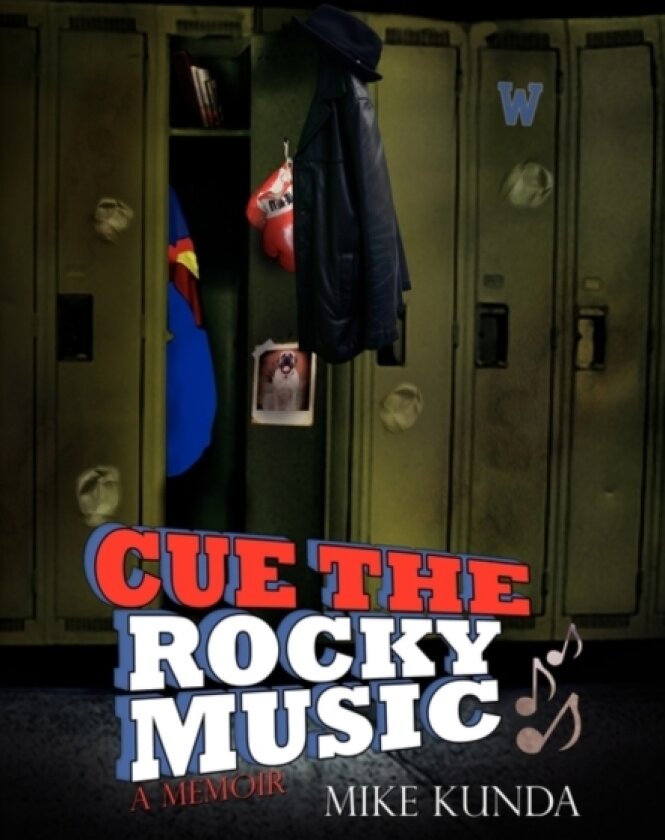 Cue the Rocky Music av Mike Kunda (Hardcover)
