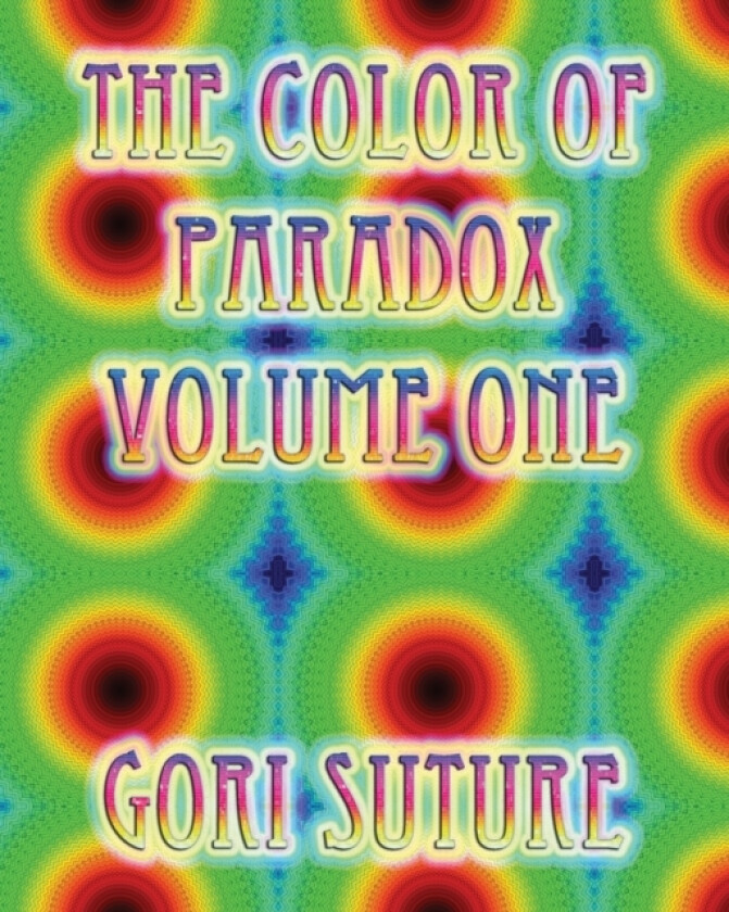 The Color of Paradox Volume One av Gori Suture (Paperback)