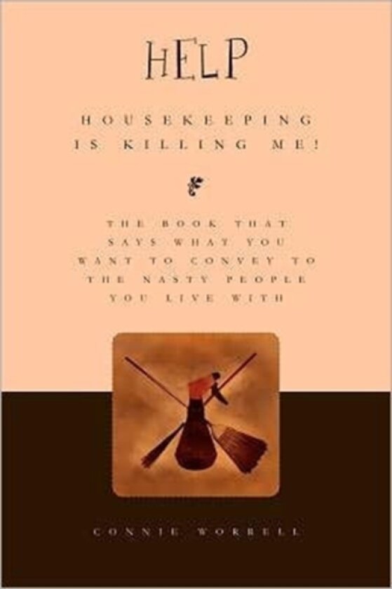 Help - Housekeeping is Killing Me! av Connie Worrell (Paperback)