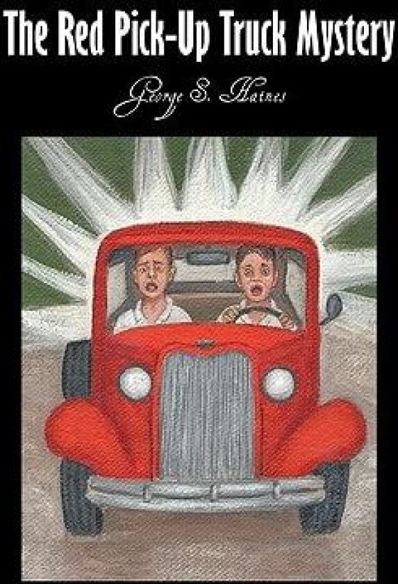The Red Pick-Up Truck Mystery av George S. Haines (Paperback)