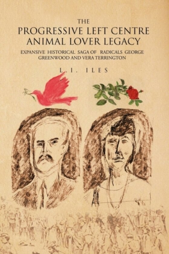 The Progressive Left Centre Animal Lover Legacy av L I Iles (Paperback)