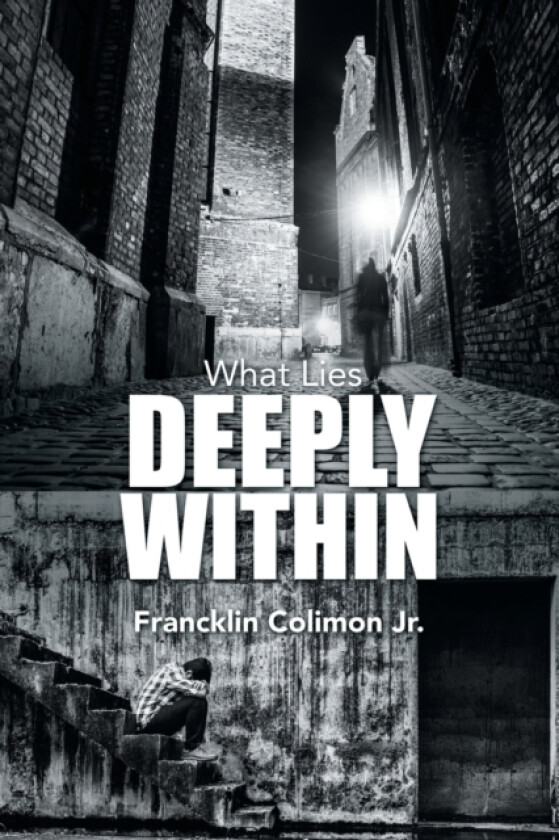 What Lies Deeply Within av Francklin Jr Colimon (Paperback)