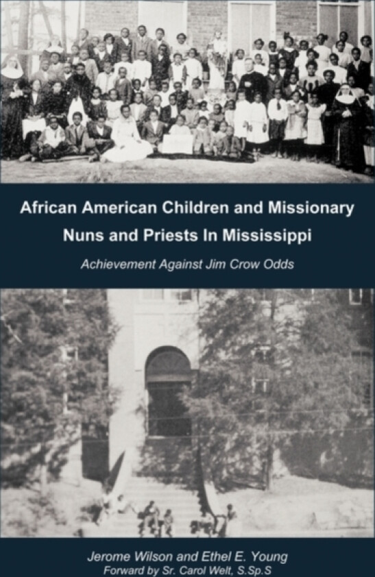 African American Children and Missionary Nuns and Priests in Mississippi av Ethel E. Young, Jerome Wilson (Hardcover)