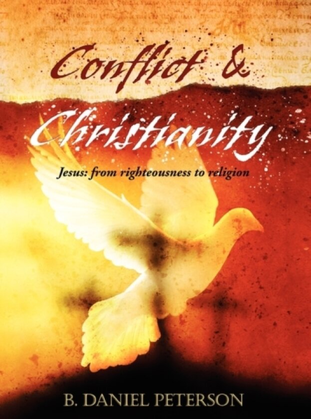 Conflict and Christianity av B Daniel Peterson (Paperback)