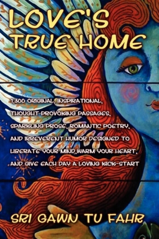 Love's True Home av Sri Gawn Tu Fahr (Paperback)