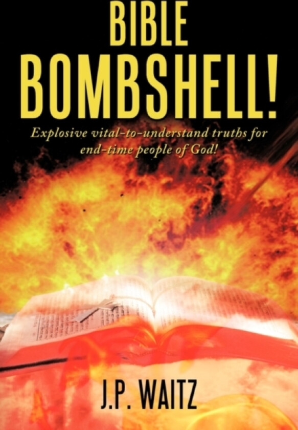 Bible Bombshell! av J.P. Waitz (Hardcover)