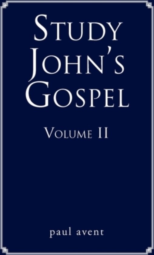Study John's Gospel Volume II av Paul Avent (Paperback)