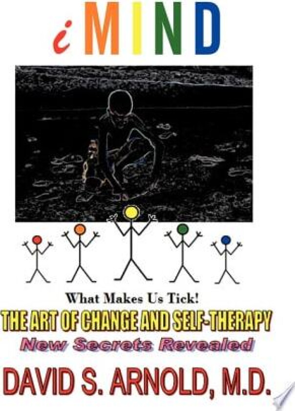 Imind: The Art of Change and Self-Therapy av David S. Arnold MD (Hardcover)