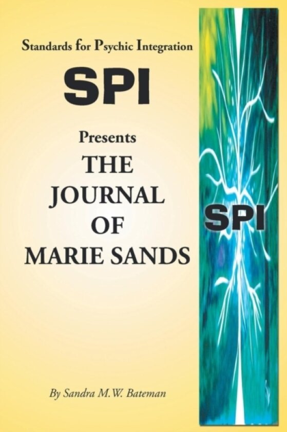 Standards for Psychic Integration Presents the Journal of Marie Sands av Sandra M W Bateman (Paperback)