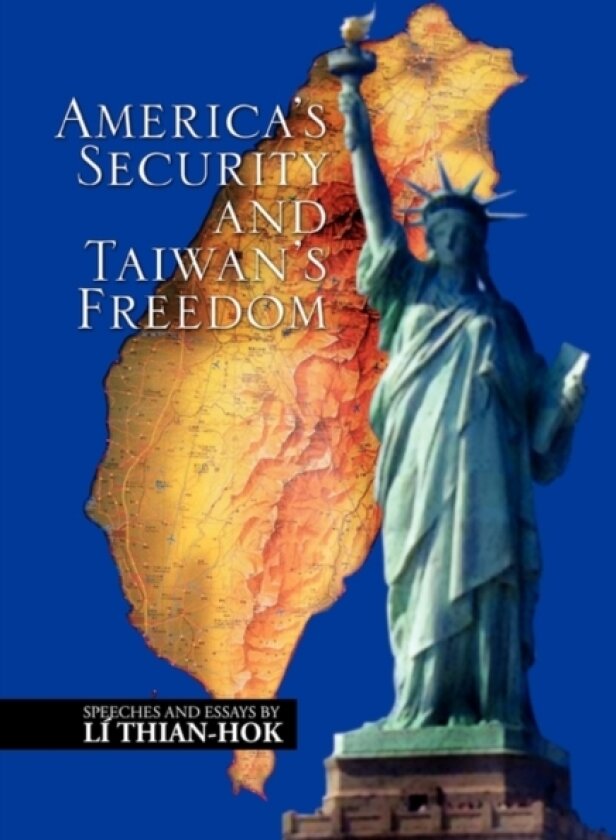 America's Security and Taiwan's Freedom av L Thian-Hok, Li Thian-Hok, Thian-Hok Li (Paperback)