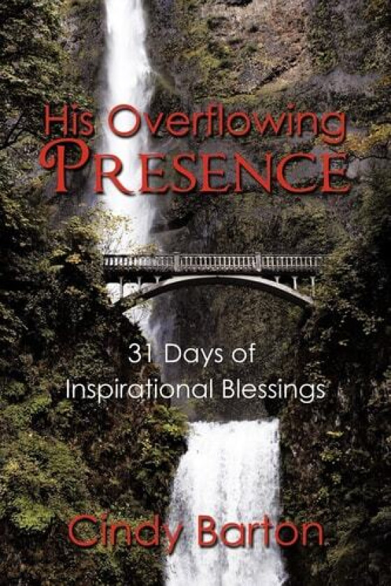 His Overflowing Presence av Cindy Barton (Paperback)