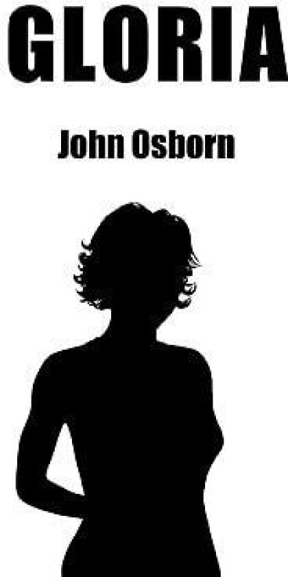 Gloria av John Osborn (Hardcover)
