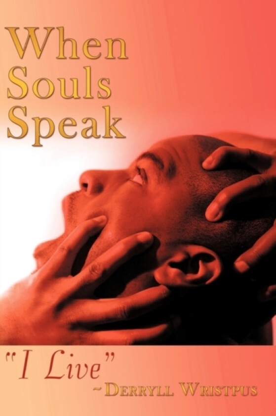 When Souls Speak av Derryll Wristpus (Paperback)